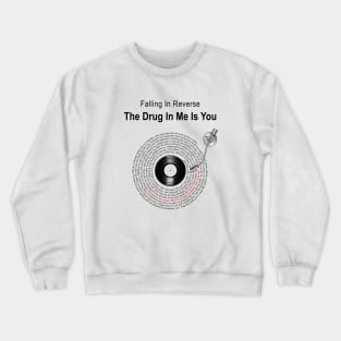 THE DRUG IN ME IS YOU LYRICS ILLUSTRATIONS Crewneck Sweatshirt